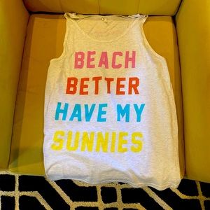 Beach better have my sunnies tank